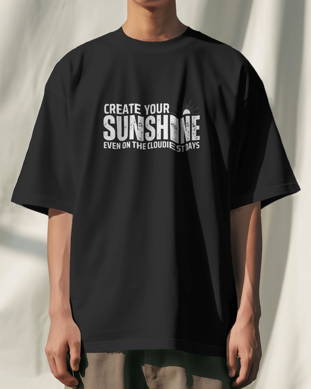 Create Your Sunsine Even on the Cloudiest Days - Oversized Tshirt