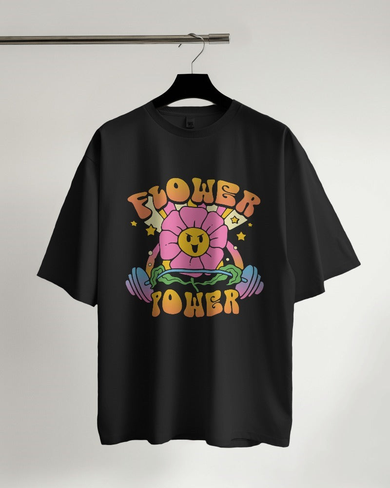 Flower Power, Gym Motivation, Oversized Tshirt (Unisex)