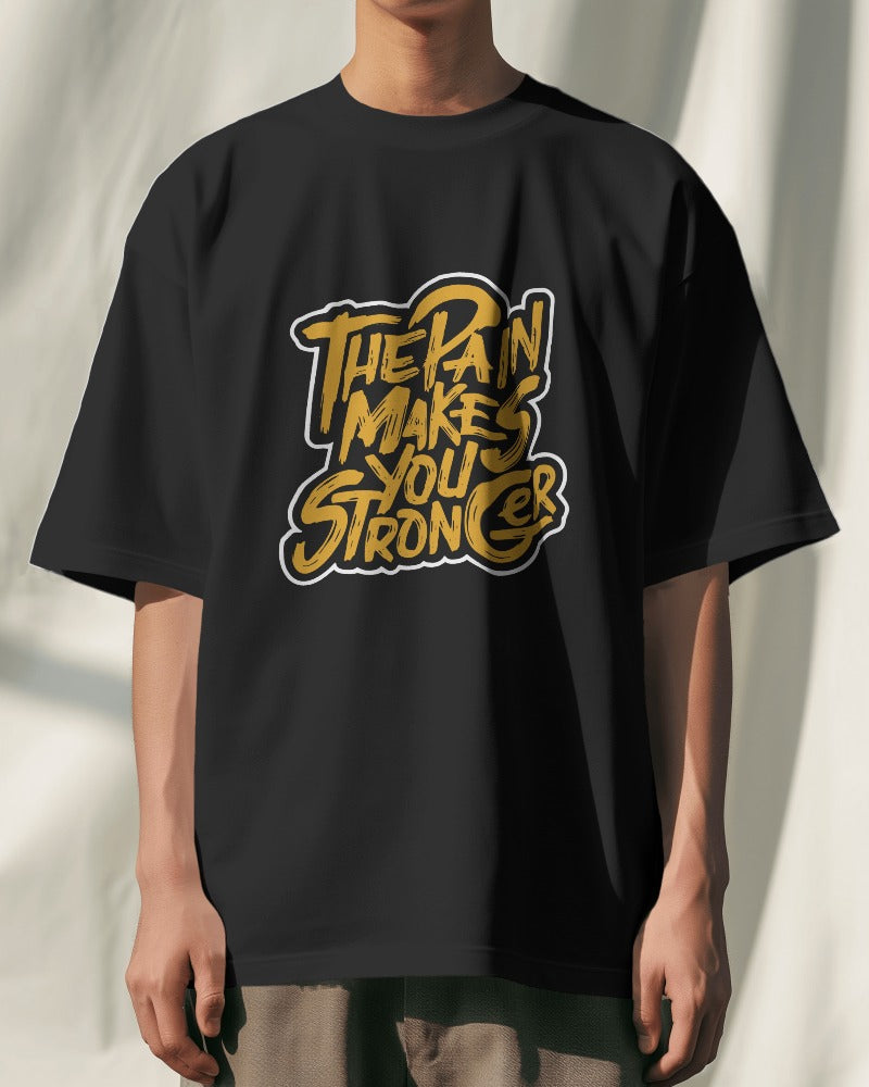 The Pain Makes You Stronger Premium Oversized Unisex Tshirt