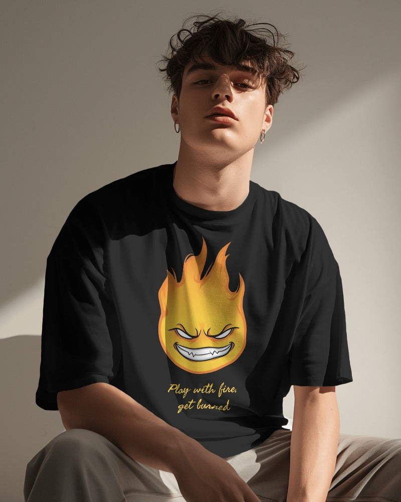 Play with Fire, Get Burned Design Premium Oversized Unisex Tshirt