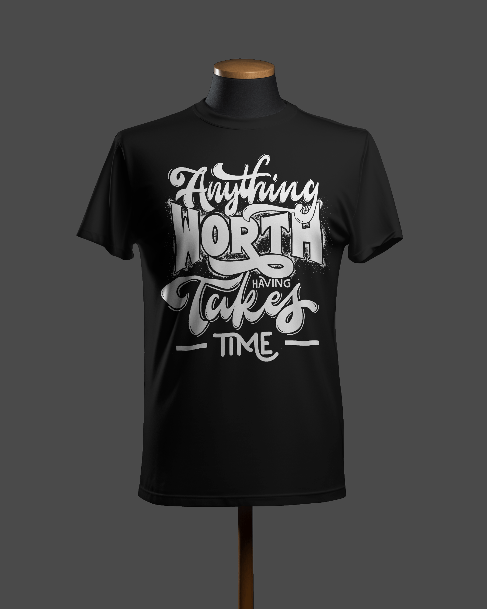 Patience in Progress - "Anything Worth Takes Time" Inspirational Quote T-Shirt