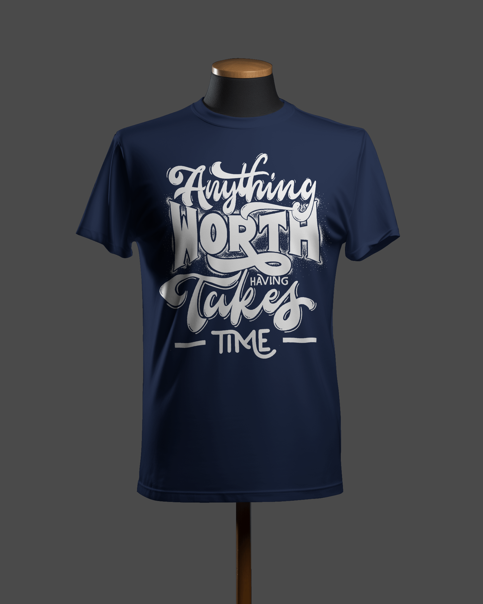 Patience in Progress - "Anything Worth Takes Time" Inspirational Quote T-Shirt